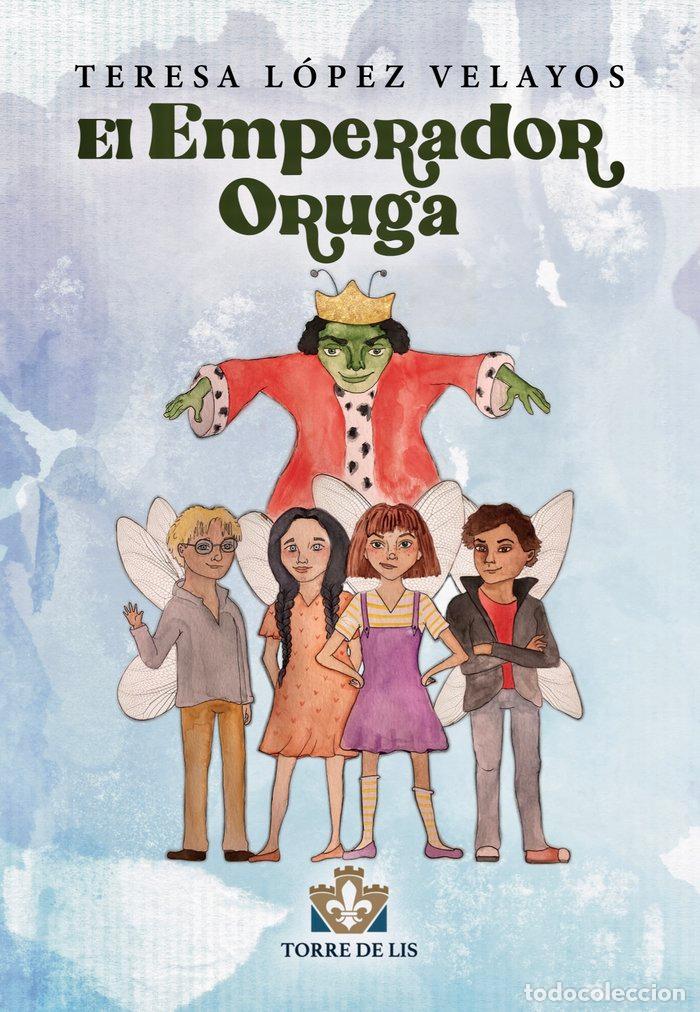 Livres: EL EMPERADOR ORUGA - LOPEZ VELAYOS, TERESA