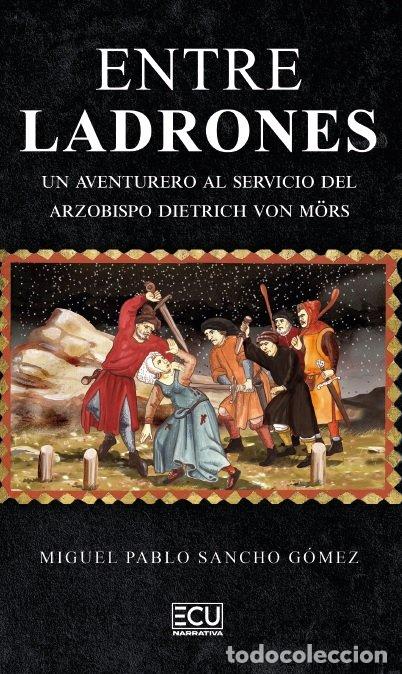Libros: ENTRE LADRONES - Sancho G&oacute;mez, Miguel Pablo