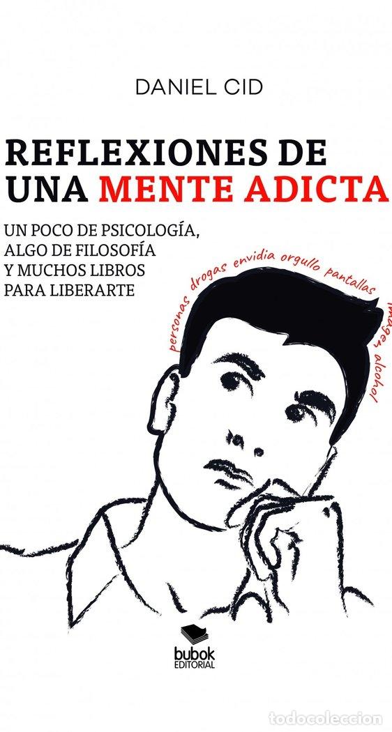 Libros: REFLEXIONES DE UNA MENTE ADICTA - CID, DANIEL