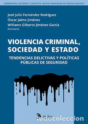 Livros: VIOLENCIA CRIMINAL SOCIEDAD Y ESTADO TENDENCIAS DELICTIVAS - JOSE JULIO FERNANDEZ
