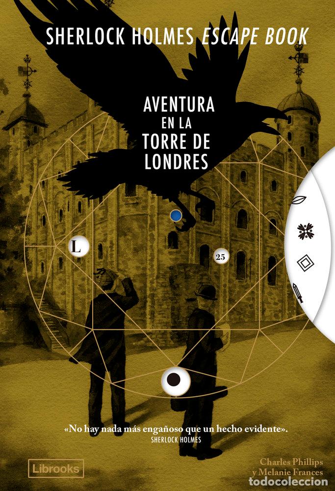 Libros: SHERLOCK HOLMES ESCAPE BOOK. AVENTURA EN LA TORRE DE LONDRES - Frances, Melanie