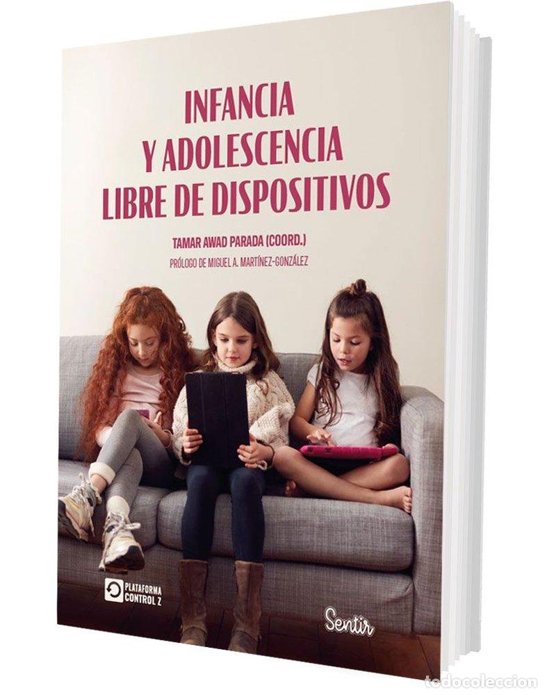Libri: INFANCIA Y ADOLESCENCIA LIBRE DE DISPOSITIVOS - AWAD PARADA, TAMAR