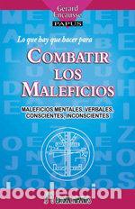 Livres: LO QUE HAY QUE HACER PARA COMBATIR LOS MALEFICIOS - ENCAUSE, GERARD