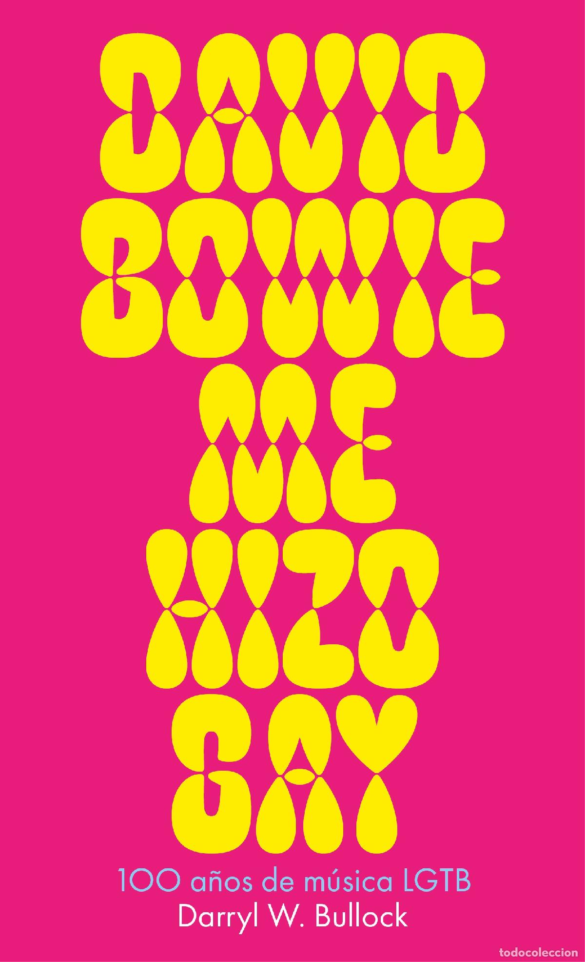 Livres: DAVID BOWIE ME HIZO GAY - Bullock, Darryl W