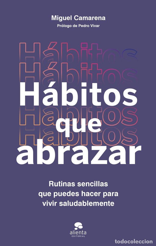 Libros: HABITOS QUE ABRAZAR - MIGUEL CAMARENA