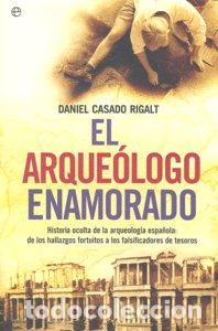 Libros: ARQUEOLOGO ENAMORADO,EL - CASADO RIGALT, DANIEL