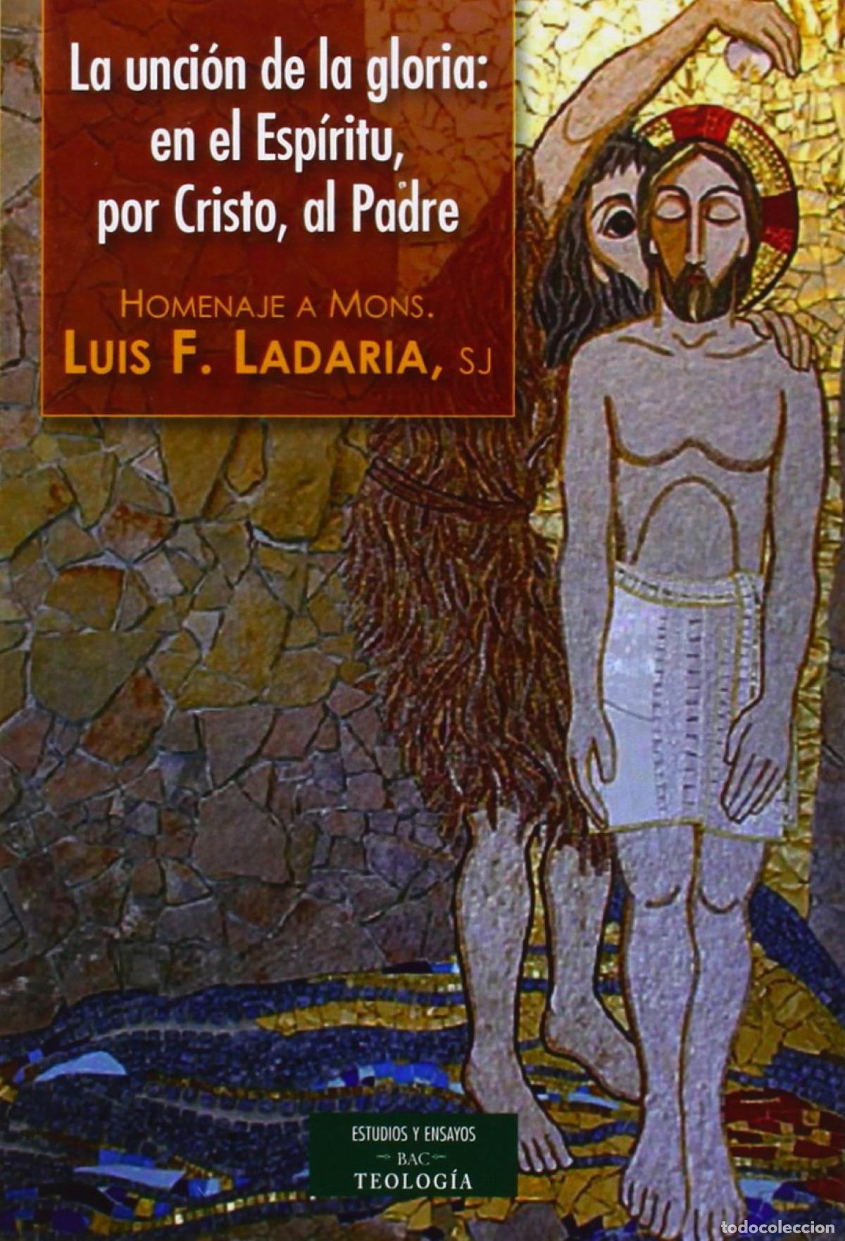 books: LA UNCI&Oacute;N DE LA GLORIA: EN EL ESP&Iacute;RITU, POR CRISTO, AL PADRE - Ladaria Ferrer, Luis Francisco
