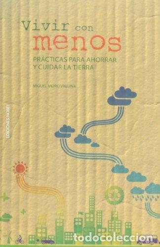 B&uuml;cher: VIVIR CON MENOS - MORO VALLINA, MIGUEL