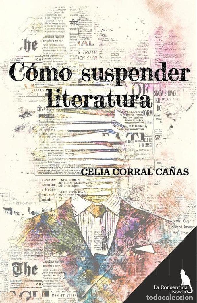 Libros: COMO SUSPENDER LITERATURA - CORRAL CA&Ntilde;AS, CELIA