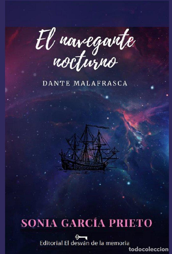 Libros: EL NAVEGANTE NOCTURNO DANTE MALAFRASCA - GARCIA PRIETO, SONIA