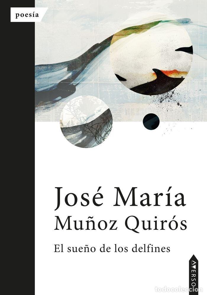 Livros: EL SUE&Ntilde;O DE LOS DELFINES - MU&Ntilde;OZ QUIROS, JOSE MARIA