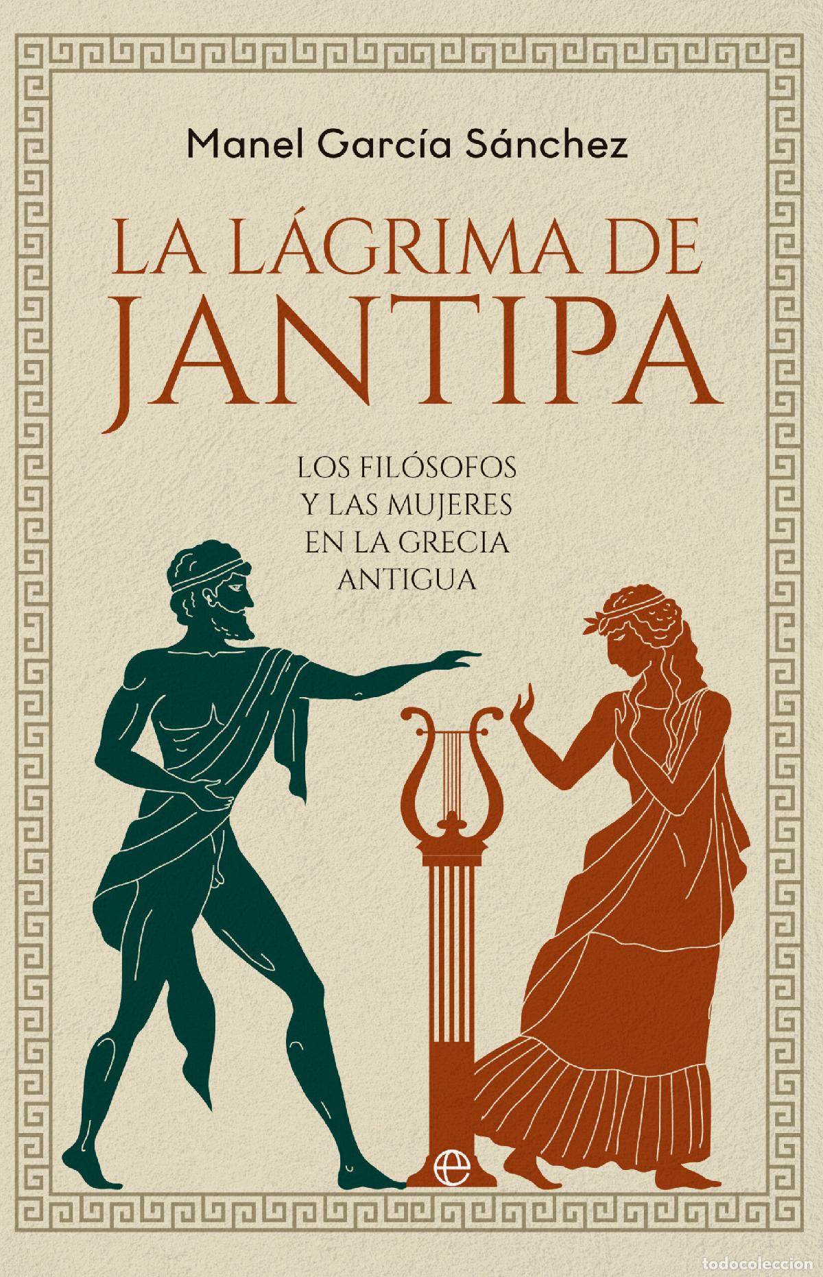 Livros: LA L&Aacute;GRIMA DE JANTIPA - Garc&iacute;a S&aacute;nchez, Manel