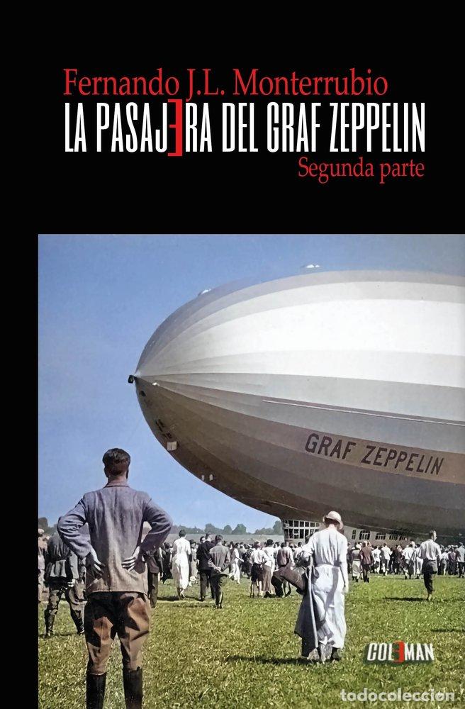 Libros: LA PASAJERA DEL GRAF ZEPPELIN (2) - MONTERRUBIO, FERNANDO J.L.