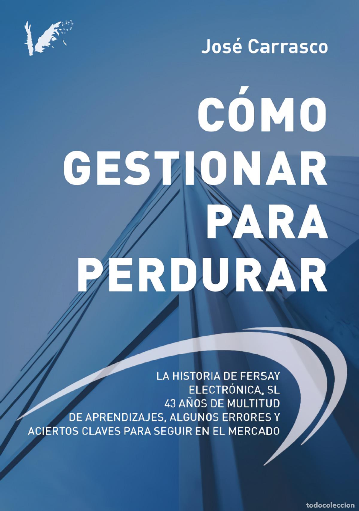 B&uuml;cher: C&Oacute;MO GESTIONAR PARA PERDURAR - Carrasco L&oacute;pez, Jos&eacute;