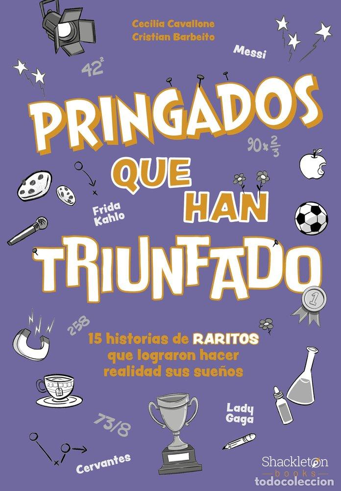 Libros: PRINGADOS QUE HAN TRIUNFADO / DE VAN GOGH A MESSI, MARIE CURIE O FRIDA KAHLO. 15 HISTORIAS DE &laquo;RARIT