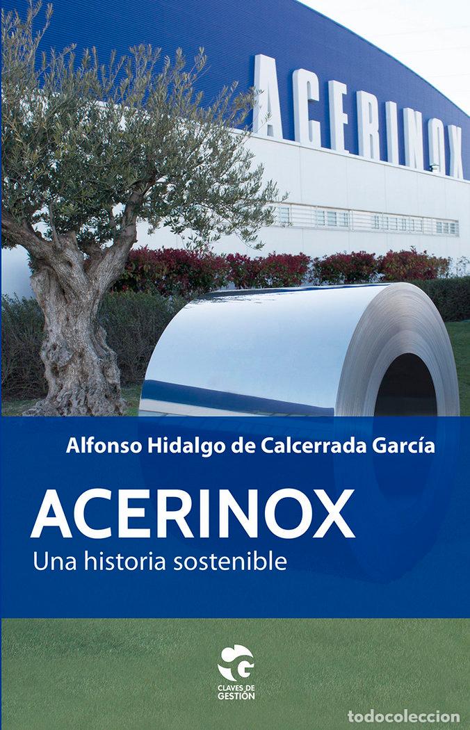 books: ACERINOX UNA HISTORIA SOSTENIBLE - HIDALGO DE CALCERRADA, ALFONSO