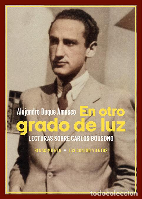 books: EN OTRO GRADO DE LUZ LECTURAS SOBRE CARLOS BOUSO&Ntilde;O - DUQUE AMUSCO, ALEJANDRO