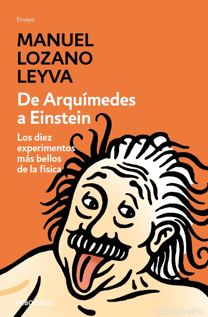 Libros: DE ARQUIMEDES A EINSTEIN - LOZANO LEYVA, MANUEL