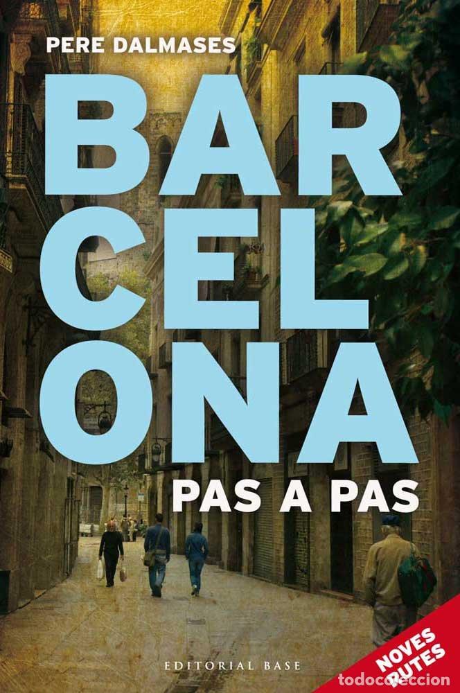 Libros: BARCELONA PAS A PAS - DALMASES I ARNELLA, PERE