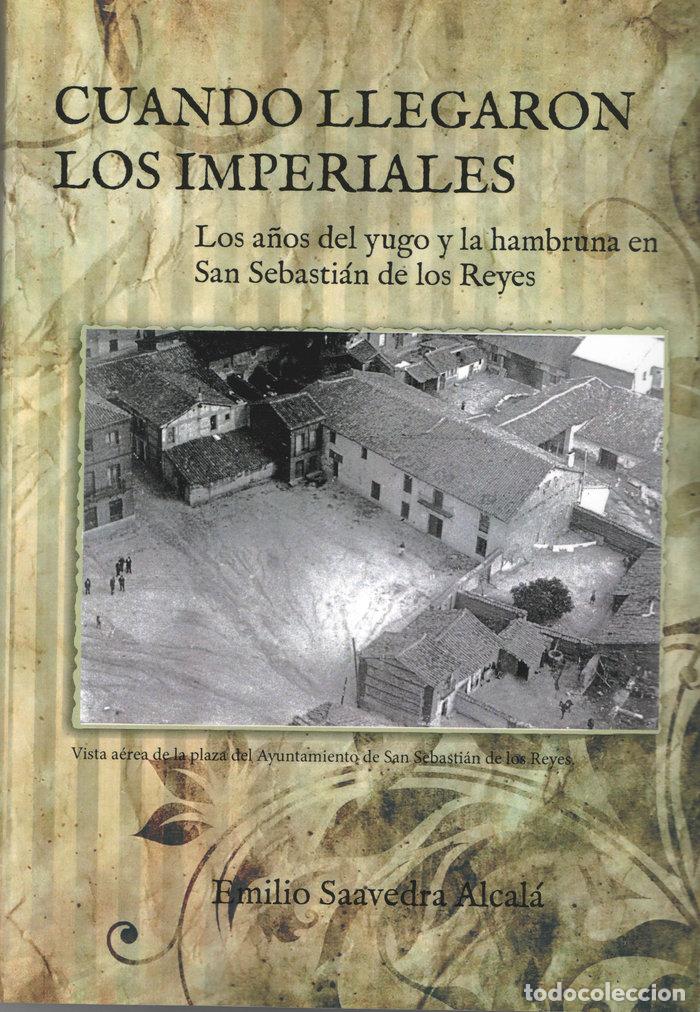 Livres: CUANDO LLEGARON LOS IMPERIALES - SAAVEDRA ALCALA, EMILIO