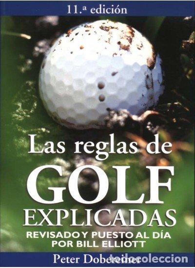 Livres: REGLAS DE GOLF EXPLICADAS,LAS 11&ordf; - DOBEREINER, PETER