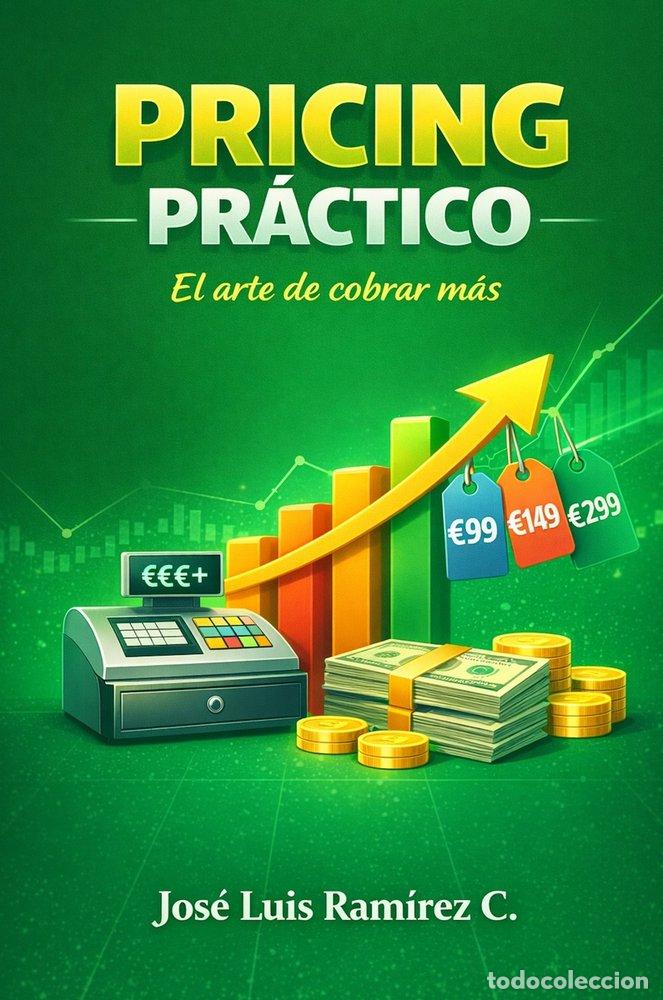 Libros: PRICING PRACTICO EL ARTE DE COBRAR MAS - RAMIREZ C, JOSE LUIS
