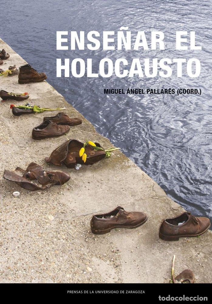 Libri: ENSE&Ntilde;AR EL HOLOCAUSTO - PALLARES JIMENEZ, MIGUEL ANGEL