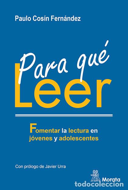 Livres: PARA QUE LEER FOMENTAR LA LECTURA EN JOVENES Y ADOLESCENTES - COSIN FERNANDEZ, PAULO
