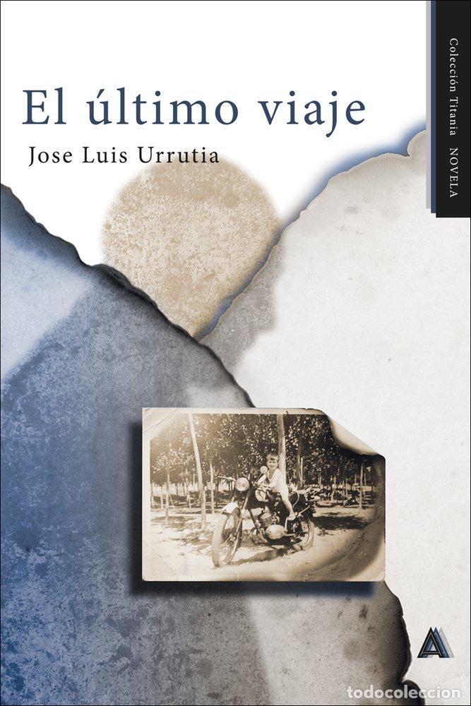 Libri: EL ULTIMO VIAJE - URRUTIA, JOSE LUIS