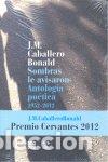 B&uuml;cher: SOMBRAS LE AVISARON ANTOLOGIA POETICA 1952-2012 - CABALLERO BONALD, JOSE MANUEL