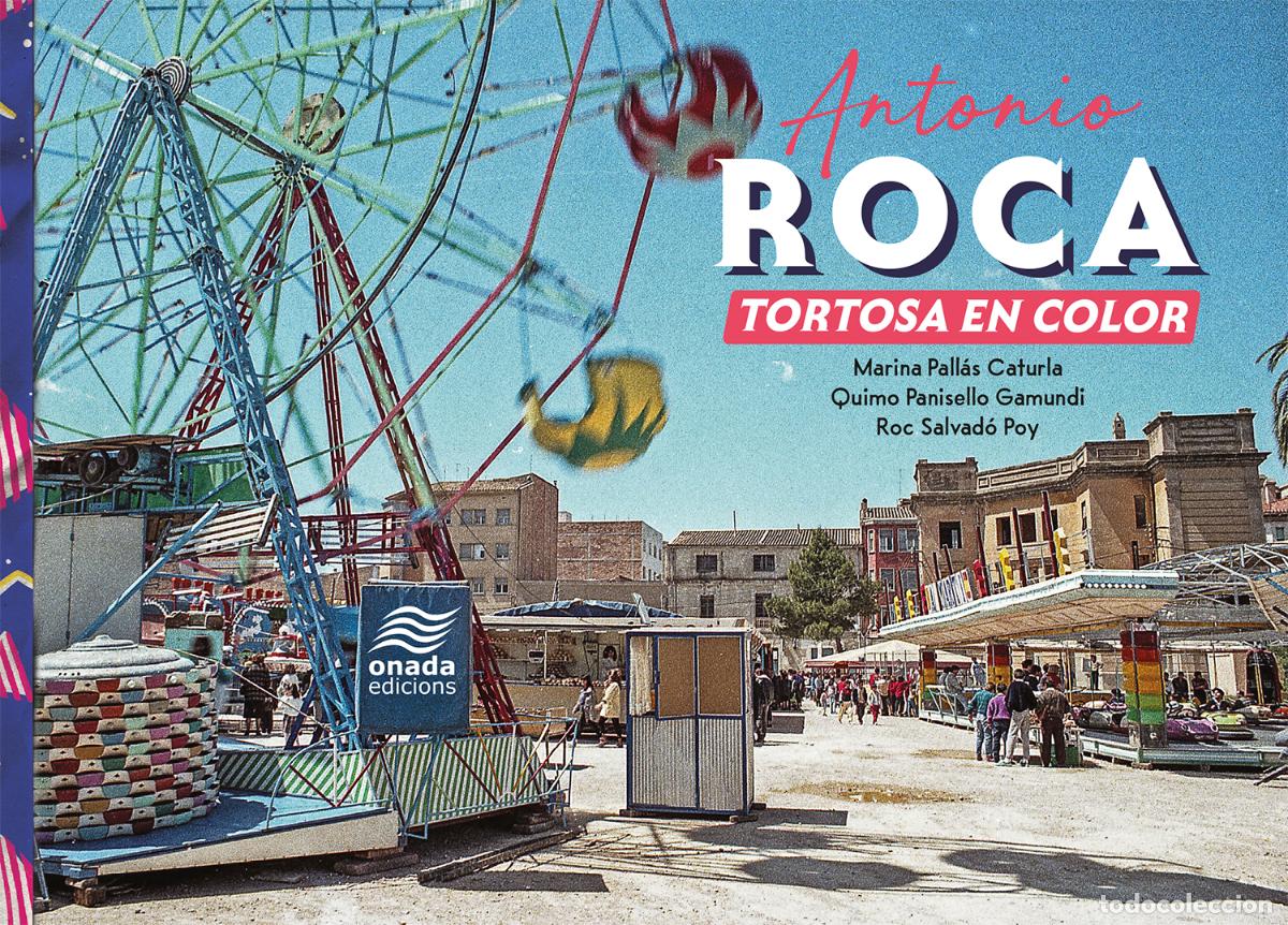 books: ANTONIO ROCA. TORTOSA EN COLOR - Panisello Gamundi, Quimo
