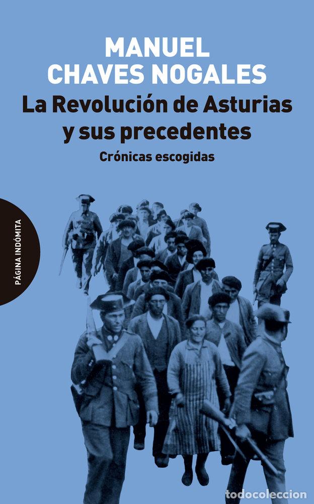 Libros: LA REVOLUCI&Oacute;N DE ASTURIAS Y SUS PRECEDENTES - CHAVES NOGALES, MANUEL