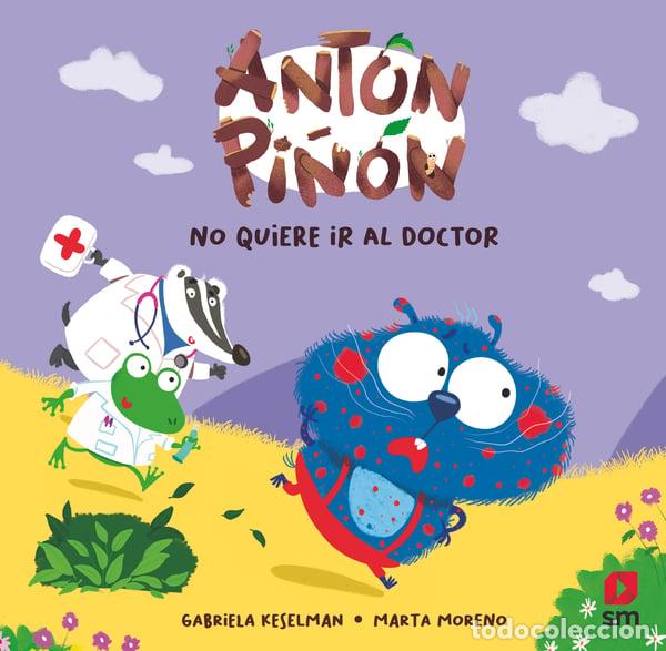 B&uuml;cher: ANT&Oacute;N PI&Ntilde;&Oacute;N NO QUIERE IR AL DOCTOR - Gabriela Keselman