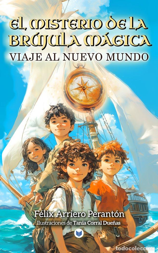 Libros: EL MISTERIO DE LA BRUJULA MAGICA - ARRIERO PERANTON, FELIX