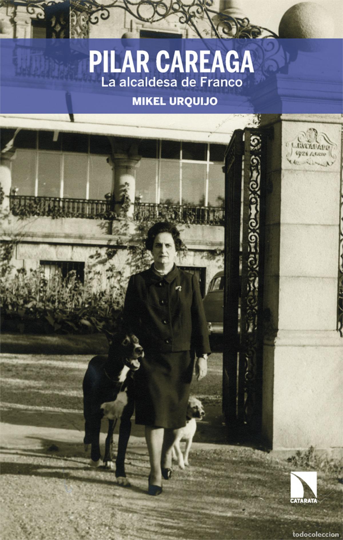 Livres: PILAR CAREAGA, LA ALCALDESA DE FRANCO - Urquijo, Mikel