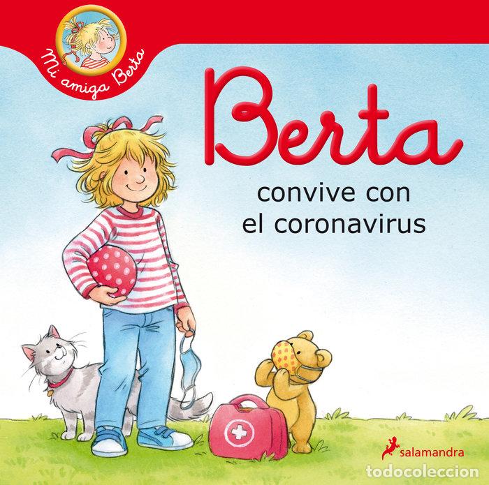 Libros: BERTA CONVIVE CON EL CORONAVIRUS (MI AMIGA BERTA) - SCHNEIDER, LIANE