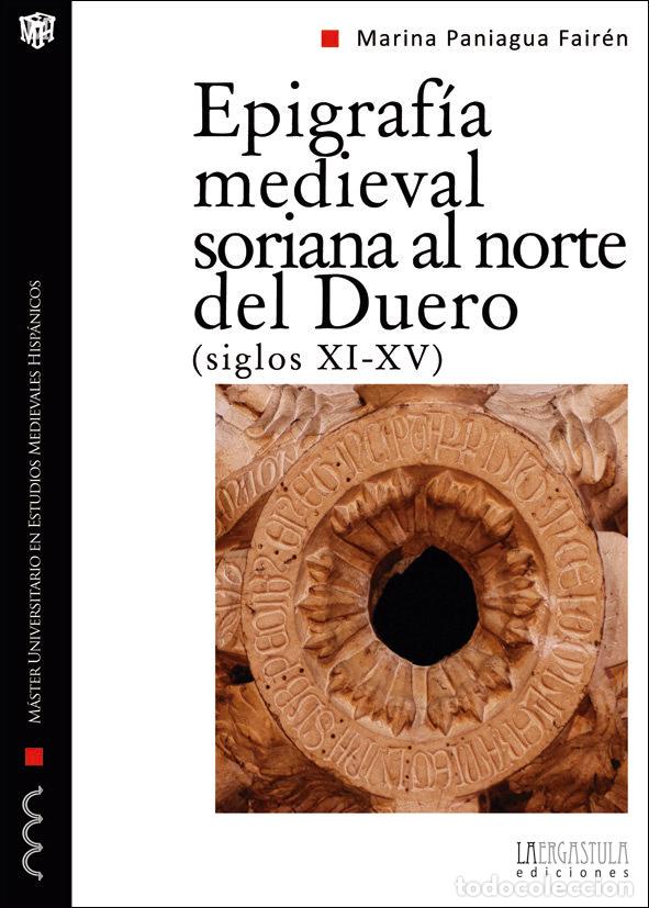 Libros: EPIGRAFIA MEDIEVAL SORIANA AL NORTE DEL DUERO, SIGLOS XI-XV - PANIAGUA FAIREN, MARINA