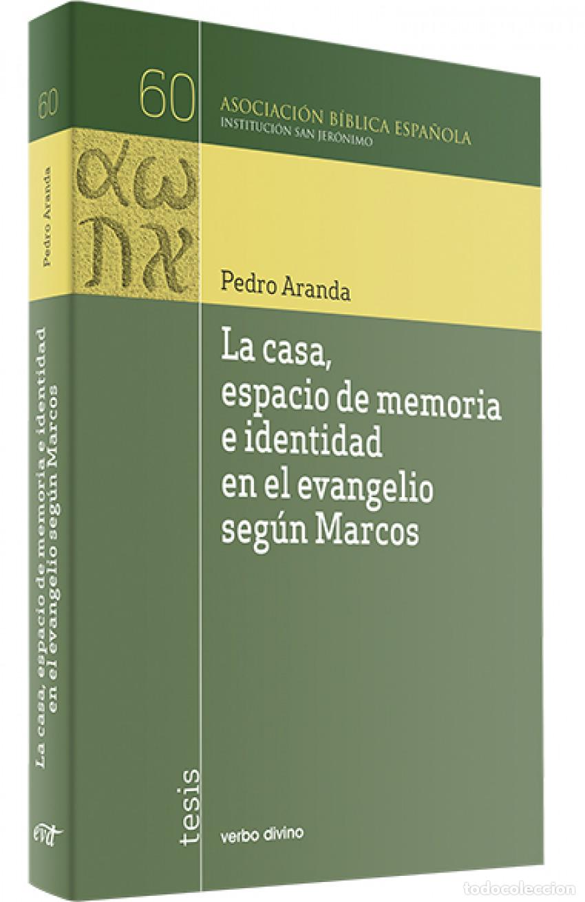 Libri: CASA, ESPACIO MEMORIA E IDENTIDAD EN EVANGELIO SEGUN MARCOS - Aranda Garrido, Pedro