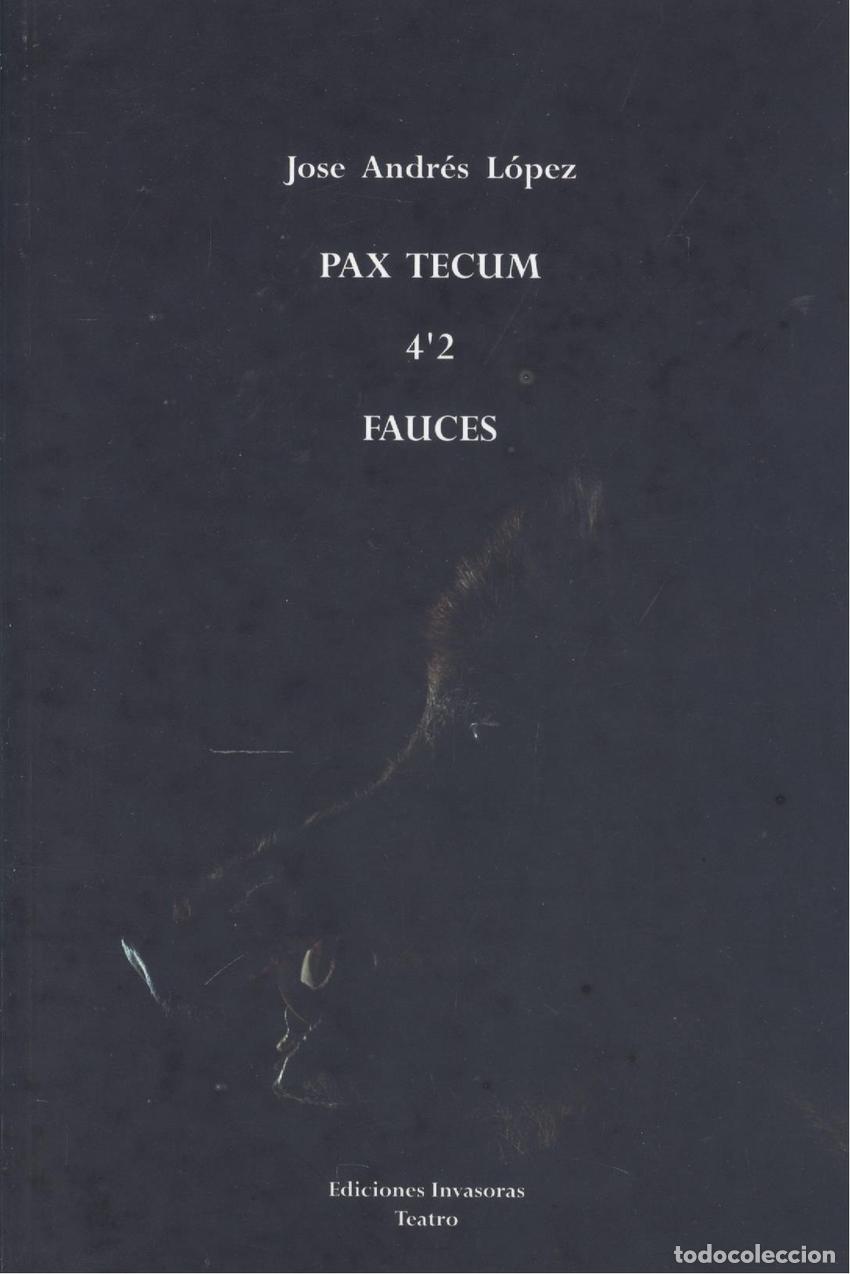 B&uuml;cher: PAX TECUM / 4`2 / FAUCES - L&oacute;pez Morales, Jose Andr&eacute;s