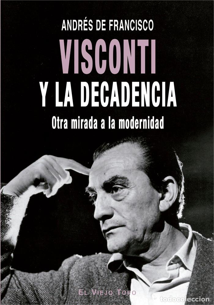 B&uuml;cher: VISCONTI Y LA DECADENCIA - DE FRANCISCO, ANDRES