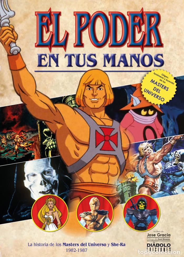 books: EL PODER EN TUS MANOS HISTORIA DE MASTERS DEL UNIVERSO 1982 - JOSE GRACIA