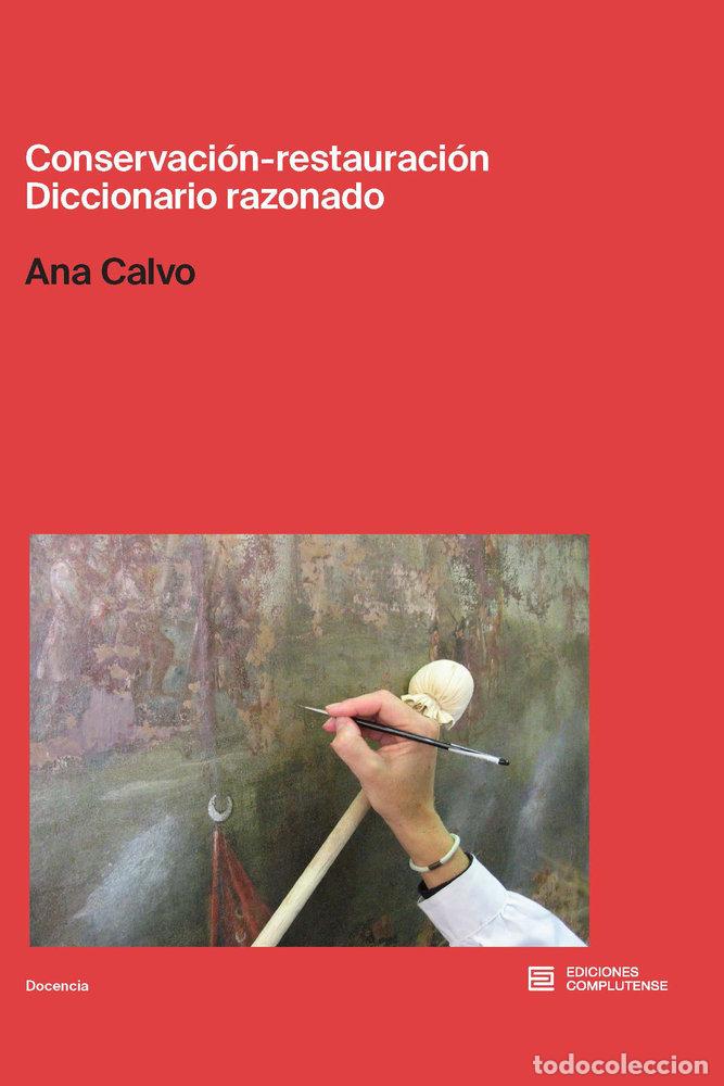Livros: CONSERVACION RESTAURACION DICCIONARIO RAZONADO - ANA CALVO