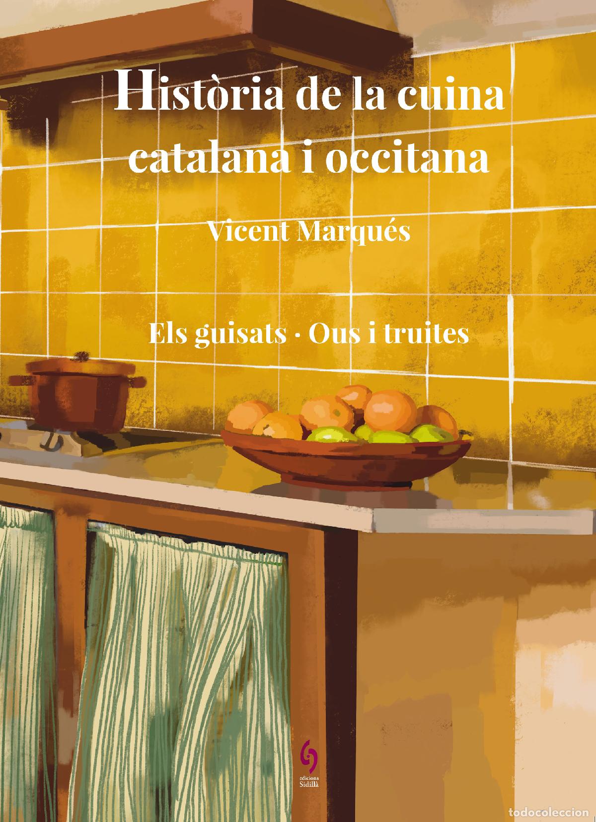 Livros: HIST&Ograve;RIA DE LA CUINA CATALANA I OCCITANA. VOLUM 7 - Marqu&eacute;s, Vicent