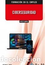 Livros: IFCT133PO CIBERSEGURIDAD - MATA GARCIA, ARTURO ENRIQUE