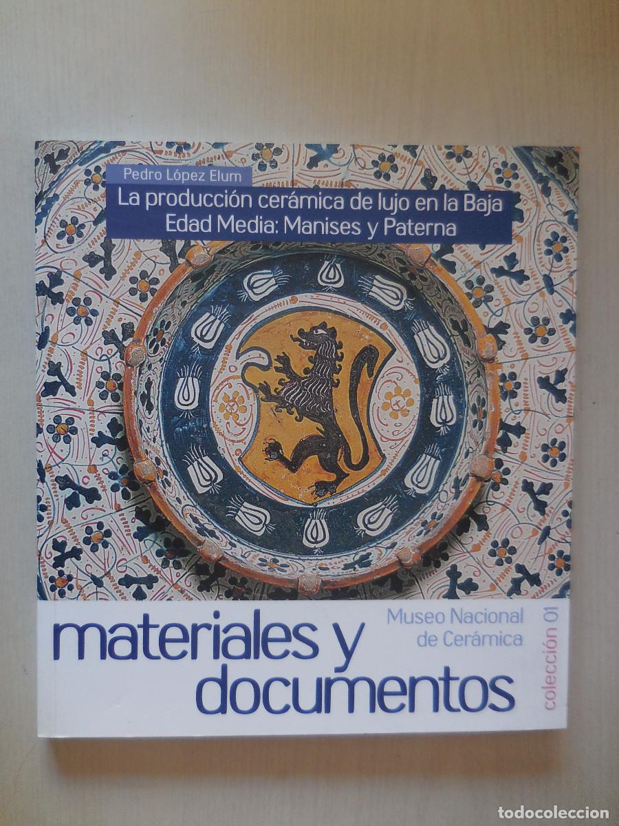 Libros: LIBRO: La producci&oacute;n cer&aacute;mica de lujo en la Baja Edad Media : Manises y Paterna