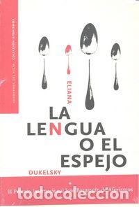 Libros: LENGUA O EL ESPEJO - DUKELSKY, ELIANA