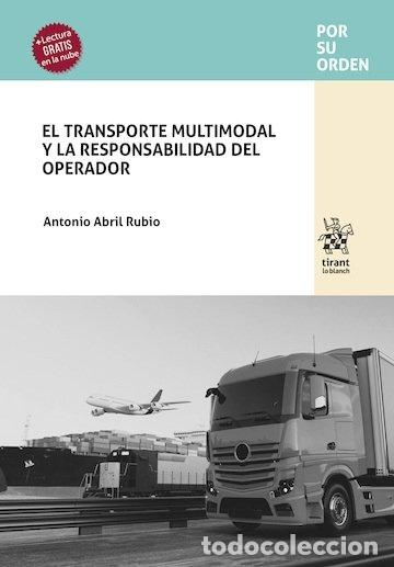 Libros: EL TRANSPORTE MULTIMODAL Y LA RESPONSABILIDAD DEL OPERADOR - ABRIL RUBIO, ANTONIO
