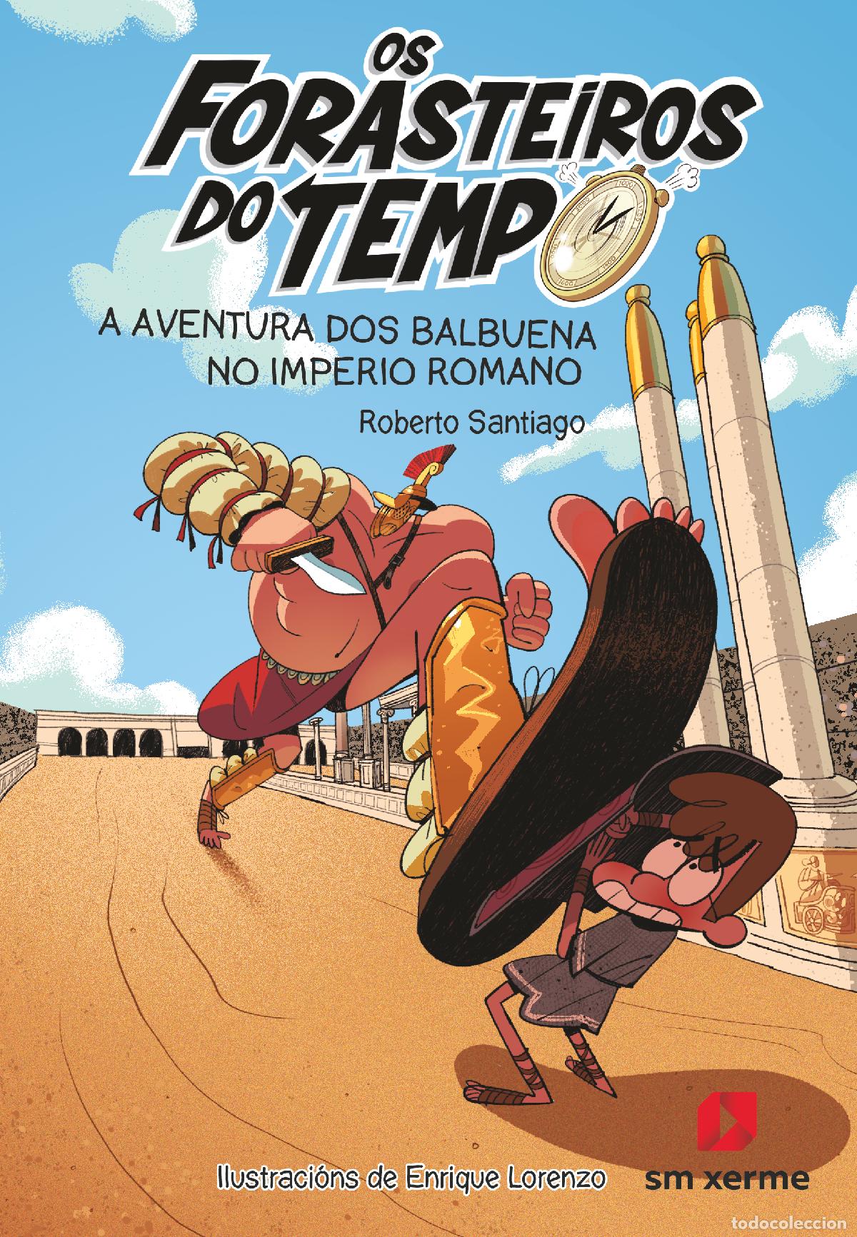 Libros: OS FORASTEIROS DO TEMPO 3: A AVENTURA DOS BALBUENA NO IMPERIO ROMANO - Santiago, Roberto