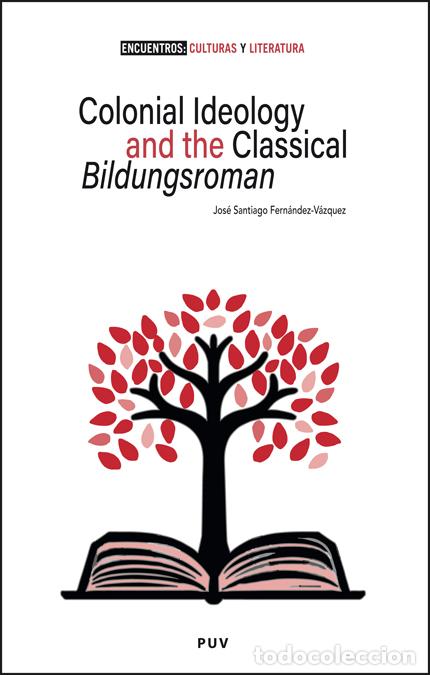 Libros: COLONIAL IDEOLOGY AND THE CLASSICAL 'BILDUNGSROMAN' - Fern&aacute;ndez V&aacute;zquez, Jos&eacute; Santiago