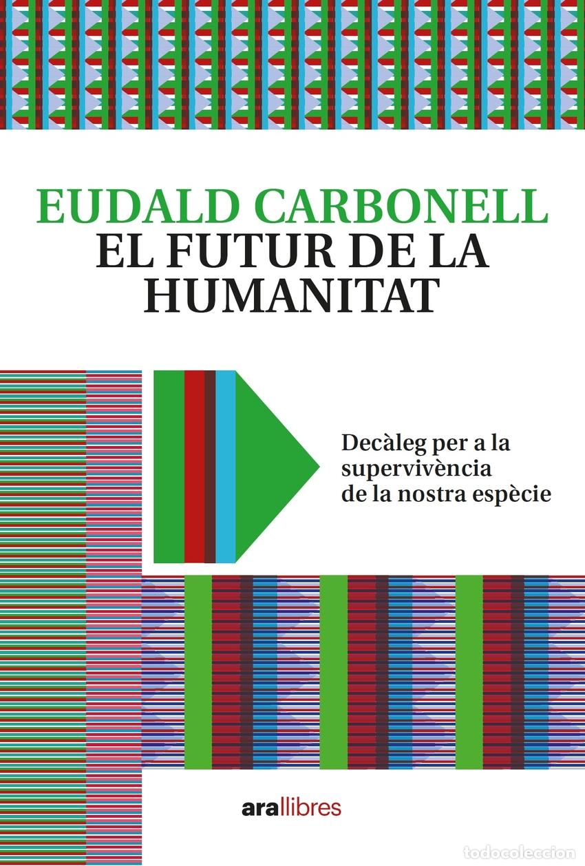 Libri: EL FUTUR DE LA HUMANITAT - Carbonell i Roura, Eudald